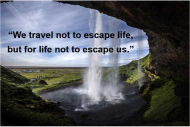 Quote - We Travel Not To Escape But For Life Not To Escape Us